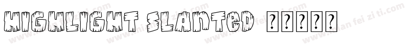 Highlight slanted字体转换